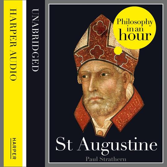 St Augustine: Philosophy in an Hour