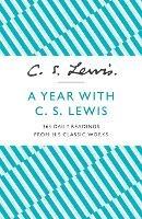 A Year With C. S. Lewis: 365 Daily Readings from His Classic Works