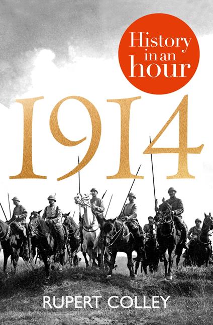 1914: History in an Hour