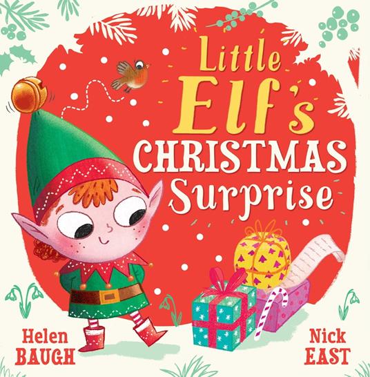 Little Elf's Christmas Surprise - Helen Baugh,Nick East,Harriet Carmichael - ebook