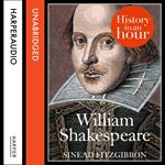 William Shakespeare: History in an Hour