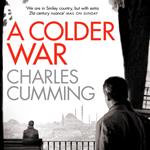 A Colder War: A gripping spy action crime thriller from the Sunday Times Top 10 best selling author (Thomas Kell Spy Thriller, Book 2)