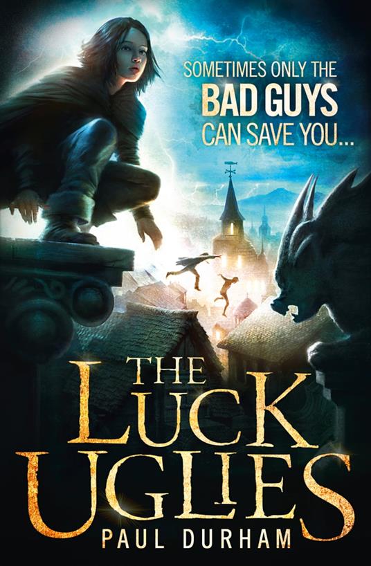 The Luck Uglies (The Luck Uglies, Book 1) - Durham Paul - ebook