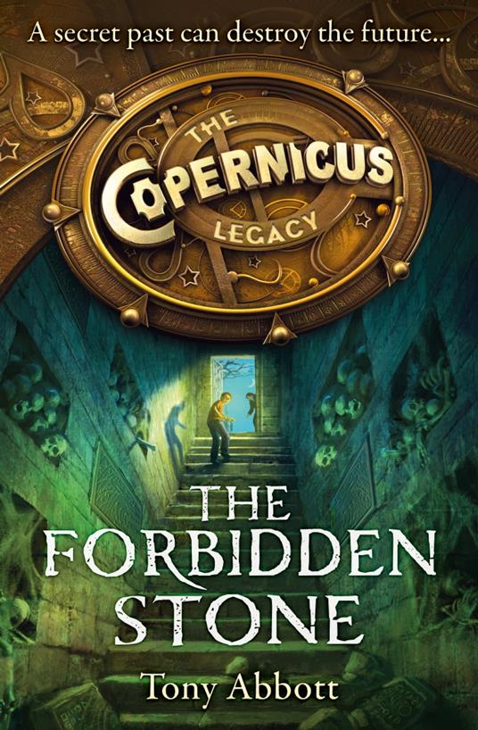 The Forbidden Stone (The Copernicus Legacy, Book 1) - Tony Abbott - ebook