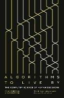 Algorithms to Live By: The Computer Science of Human Decisions - Brian Christian,Tom Griffiths - cover