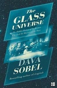 The Glass Universe: The Hidden History of the Women Who Took the Measure of the Stars - Dava Sobel - cover