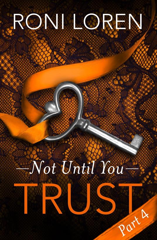 Trust: Not Until You, Part 4