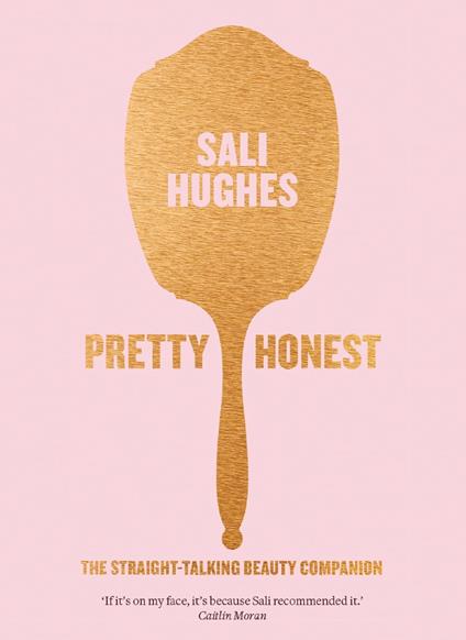 Pretty Honest: The Straight-Talking Beauty Companion