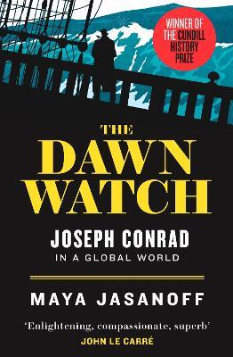 The Dawn Watch: Joseph Conrad in a Global World - Maya Jasanoff - cover