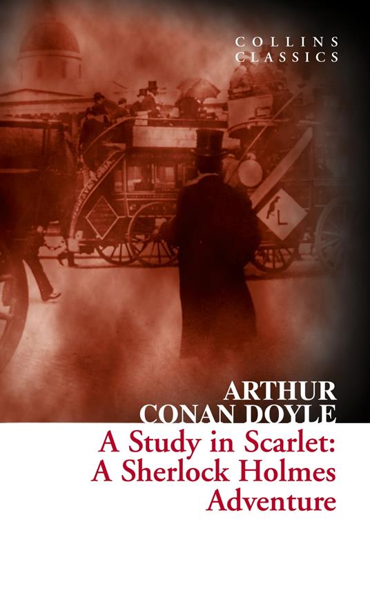 A Study in Scarlet: A Sherlock Holmes Adventure (Collins Classics)