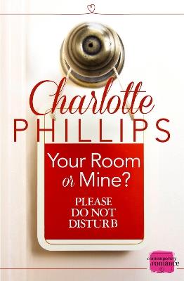 Your Room or Mine?: (A Novella) - Charlotte Phillips - cover