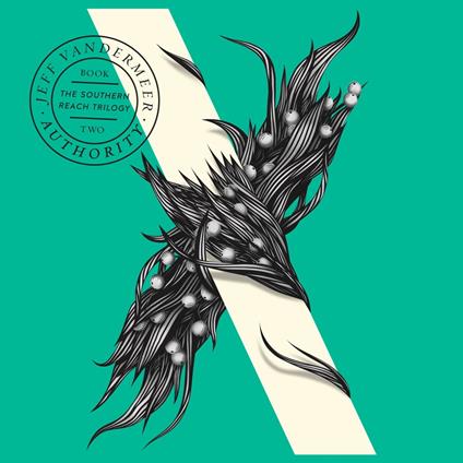 Authority: (10Th Anniversary Edition): The bestselling second science fiction novel in the now-classic Southern Reach Series (The Southern Reach Trilogy)