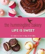 The Hummingbird Bakery Life is Sweet: 100 Original Recipes for Happy Home Baking