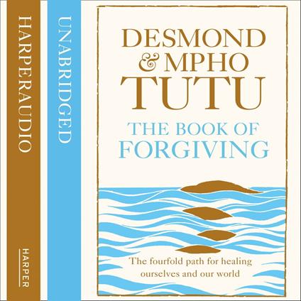 The Book of Forgiving: The Fourfold Path for Healing Ourselves and Our World