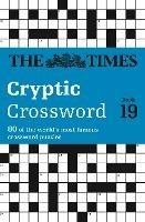 The Times Cryptic Crossword Book 19: 80 World-Famous Crossword Puzzles - The Times Mind Games,Richard Browne - cover