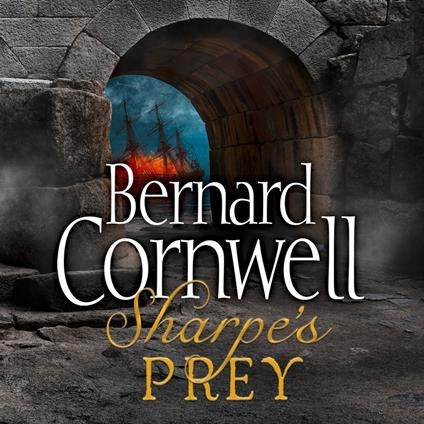 Sharpe’s Prey: The Expedition to Copenhagen, 1807 (The Sharpe Series, Book 5)