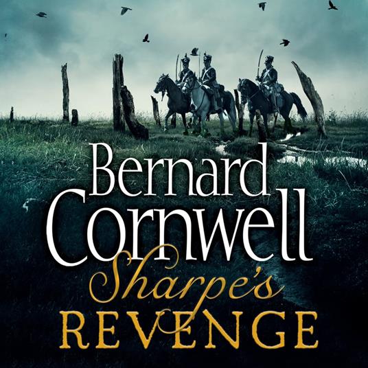 Sharpe’s Revenge: The Peace of 1814 (The Sharpe Series, Book 21)