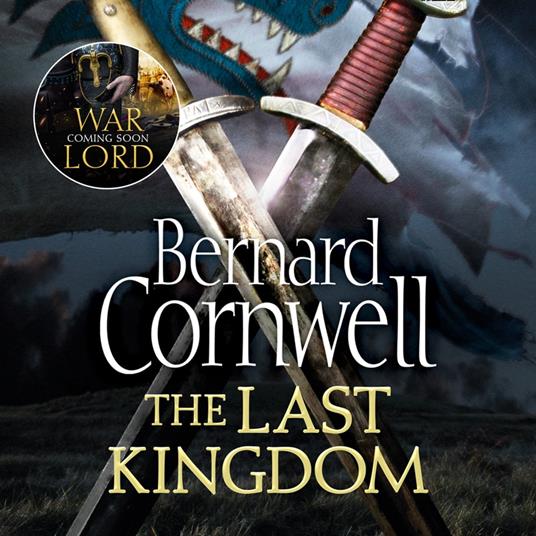 The Last Kingdom: The first epic, gripping historical fiction novel in the bestselling Last Kingdom series (The Last Kingdom Series, Book 1)