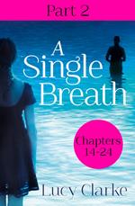 A Single Breath: Part 2 (Chapters 14–24)