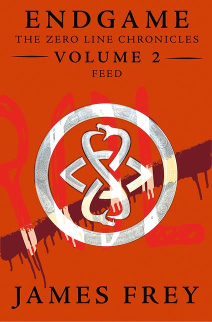 Feed (Endgame: The Zero Line Chronicles, Book 2) - James Frey - ebook