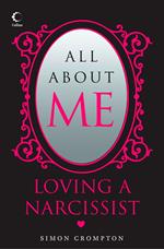 All About Me: Loving a narcissist