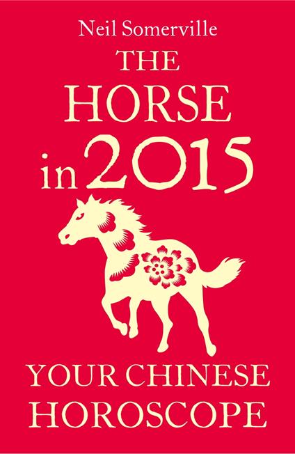 The Horse in 2015: Your Chinese Horoscope