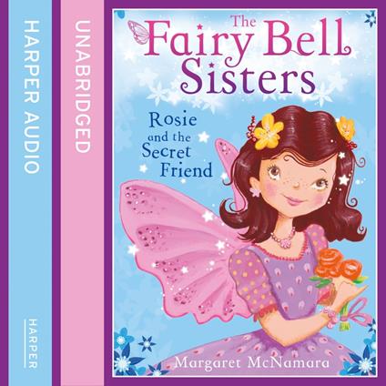 The Fairy Bell Sisters: Rosie and the Secret Friend