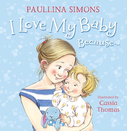 I Love My Baby Because… - Paullina Simons,Cassia Thomas - ebook
