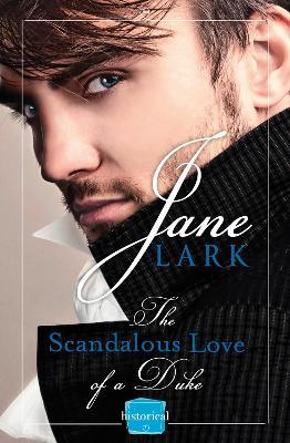 The Scandalous Love of a Duke: A Romantic and Passionate Regency Romance - Jane Lark - cover