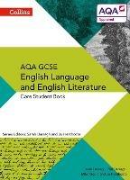 AQA GCSE ENGLISH LANGUAGE AND ENGLISH LITERATURE: CORE STUDENT BOOK