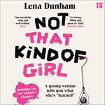 Not That Kind of Girl: A Young Woman Tells You What She’s “Learned”