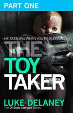 The Toy Taker: Part 1, Prologue to Chapter 3 (DI Sean Corrigan, Book 3)