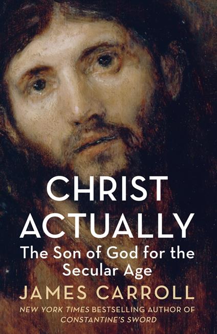 Christ Actually: The Son of God for the Secular Age