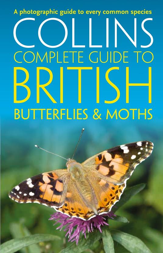 British Butterflies and Moths (Collins Complete Guides)