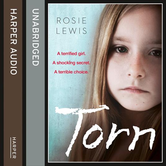 Torn: A terrified girl. A shocking secret. A terrible choice.