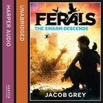 The Swarm Descends (Ferals, Book 2)