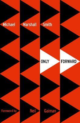 Only Forward - Michael Marshall Smith - cover