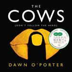 The Cows: The bold, brilliant and hilarious Sunday Times Top Ten bestseller for summer 2024 from the author of Cat Lady