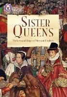 Sister Queens: The Lives and Reigns of Mary and Elizabeth: Band 15/Emerald - Duffy Parry - cover