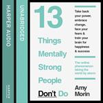 13 Things Mentally Strong People Don’t Do