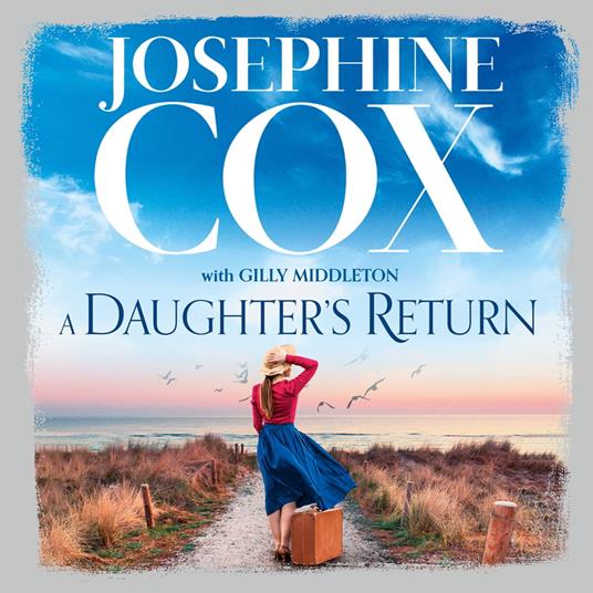 A Daughter’s Return: a gripping family drama from the Sunday Times bestselling author