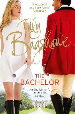 The Bachelor: Racy, Pacy and Very Funny! - Tilly Bagshawe - cover