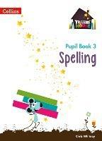 Spelling Year 3 Pupil Book - Chris Whitney - cover