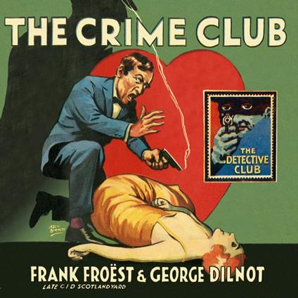 The Crime Club (Detective Club Crime Classics)