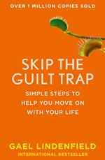 Skip the Guilt Trap: Simple steps to help you move on with your life