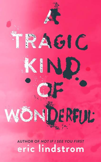 A Tragic Kind of Wonderful - Eric Lindstrom - ebook