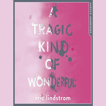 A Tragic Kind of Wonderful