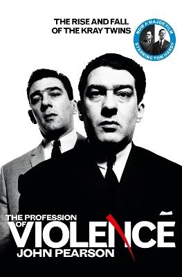 The Profession of Violence: The Rise and Fall of the Kray Twins - John Pearson - cover