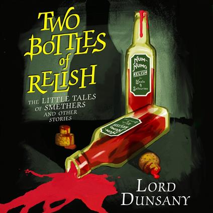 Two Bottles of Relish: The Little Tales of Smethers and Other Stories