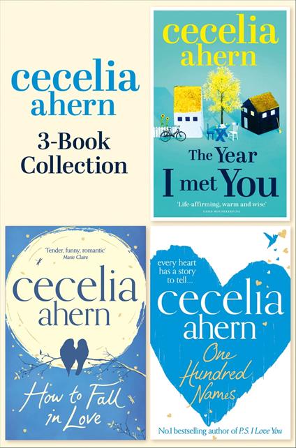 Cecelia Ahern 3-Book Collection: One Hundred Names, How to Fall in Love, The Year I Met You